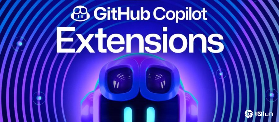 GitHub Copilot Extensions将可于Copilot Chat中集成第三方工具