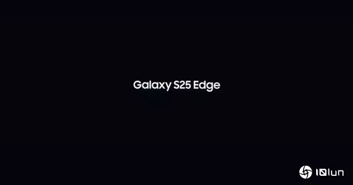 三星Galaxy S25 Edge屏幕尺寸揭秘：与S25+ 几乎相同？