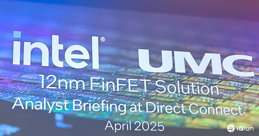 Intel Foundry Direct Connect 2025：UMC说明与Intel合作Intel 12制程节点芯片代工优势
