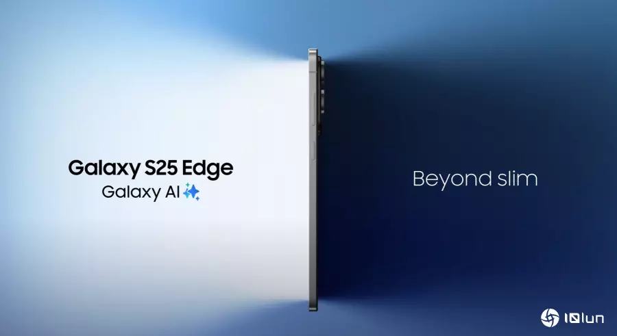 Samsung S25 Edge正式发布　5.8mm，163g旗下最轻薄旗舰