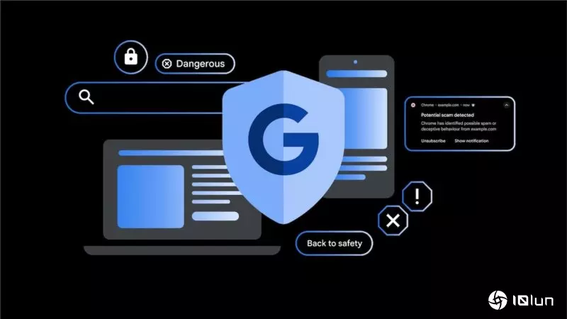 Chrome“强化防护”双倍安全浏览，保护用户免受诈骗威胁