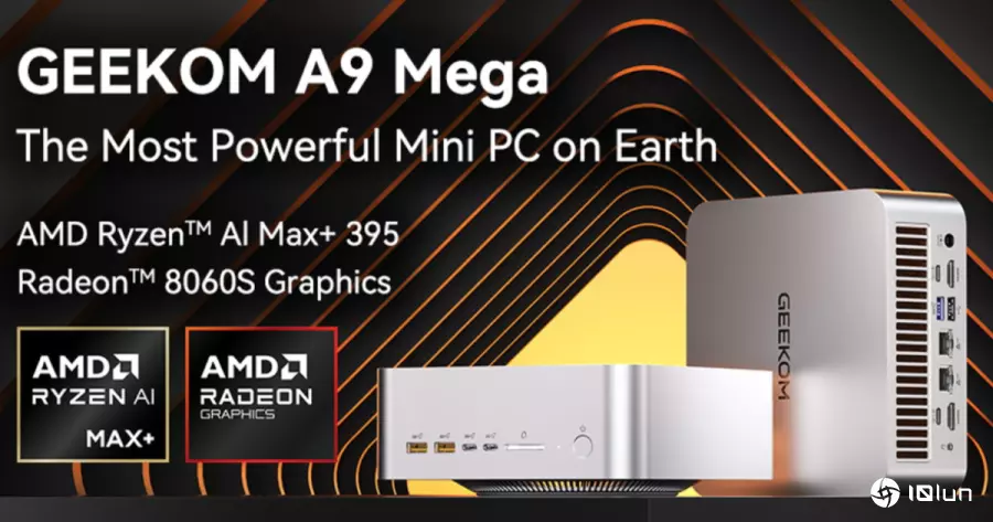 神似的外形、超强的内显，Geekom A9 Mega迷你计算机搭载AMD Ryzen AI Max+ 395处理器