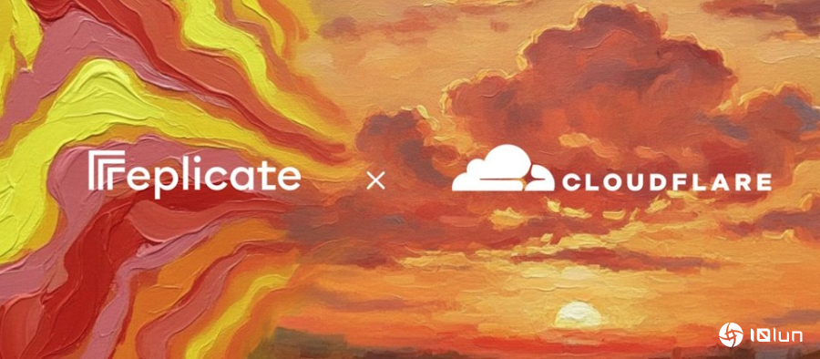 Cloudflare买下模型即服务平台Replicate